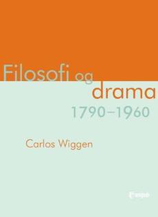 Filosofi og drama : 1790-1960