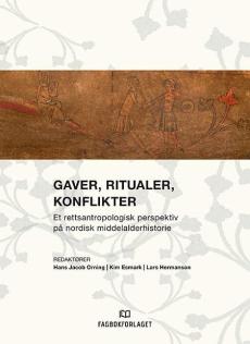 Gaver, ritualer, konflikter : et rettsantropologisk perspektiv på nordisk middelalderhistorie