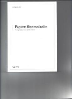 Papirets flate med teikn : lesingar i den norske lyrikkens kanon