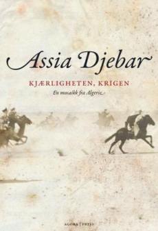 Kjærligheten, krigen : en mosaikk fra Algerie