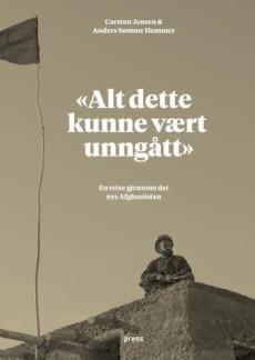 «Alt dette kunne vært unngått» : en reise gjennom det nye Afghanistan