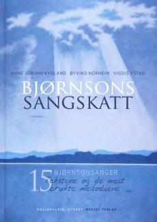 Bjørnsons sangskatt : 15 bjørnsonsanger : tekstene og de mest brukte melodiene