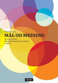 Mål og meining : nynorsk sidemål : arbeidsgrammatikk og studiebok