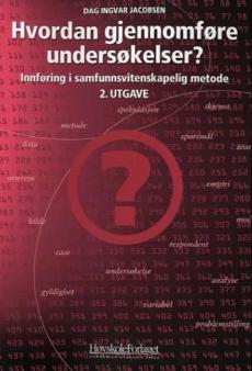 Hvordan gjennomføre undersøkelser? : innføring i samfunnsvitenskaplig metode