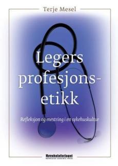 Legers profesjonsetikk : refleksjon og mestring i en sykehuskultur