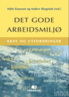 Det gode arbeidsmiljø : krav og utfordringer : et festskrift til Odd H. Hellesøy