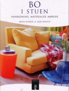 Bo i stuen : innredning, materialer, møbler