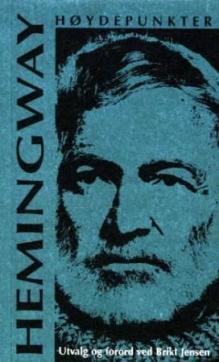 Ernest Hemingway : høydepunkter