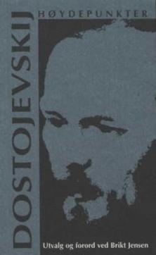 Fjodor Dostojevskij : høydepunkter