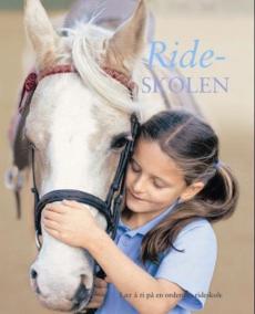 Rideskolen : lær å ri på en ekte rideskole