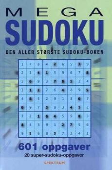 Mega sudoku : den aller største sudoku-boken : 301 oppgaver : 20 super-sudoku-oppgaver