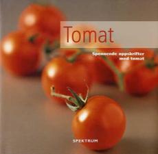 Tomat : spennende oppskrifter med tomat