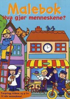 Hva gjør menneskene? : malebok