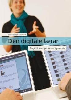 Den digitale lærar : digital kompetanse i praksis