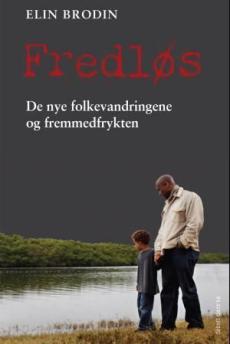 Fredløs : de nye folkevandringene og fremmedfrykten