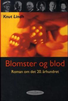 Blomster og blod : roman om det 20. århundret