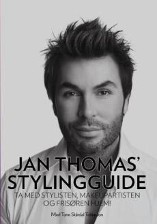 Jan Thomas' stylingguide : ta med stylisten, makeupartisten og frisøren hjem!