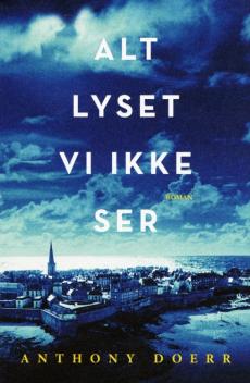 Alt lyset vi ikke ser : en roman