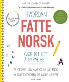 Hvordan fatte norsk : gjør det lett å skrive rett