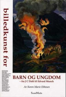 Billedkunst for barn og ungdom : fra J C Dahl til Edvard Munch