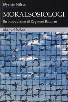 Moralsosiologi : en introduksjon til Zygmunt Bauman
