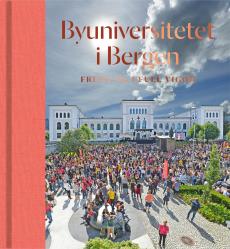 Byuniversitetet i Bergen : freda og i full vigør