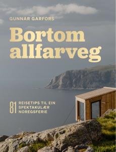Bortom allfarveg : 81 reisetips til ein spektakulær norgesferie