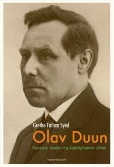 Olav Duun : kunsten, døden og kjærlighetens dikter