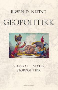 Geopolitikk : geografi - stater - storpolitikk