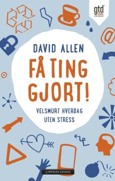 Få ting gjort! : velsmurt hverdag uten stress