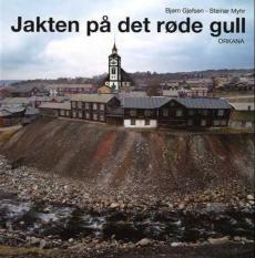 Jakten på det røde gull : om kobber og utvinning av kobber i Norge