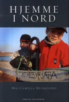 Hjemme i nord : om bolyst og hverdagsliv blant innflyttere i Finnmark