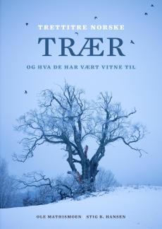 Trettitre norske trær : og hva de har vært vitne til