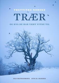 Trettitre norske trær : og hva de har vært vitne til