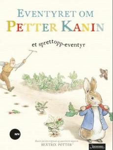 Eventyret om Petter Kanin : et sprett-opp-eventyr