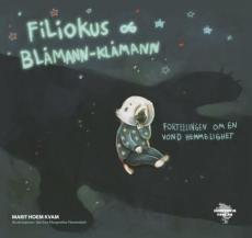Filiokus og Blåmann-Klåmann : fortellingen om en vond hemmelighet