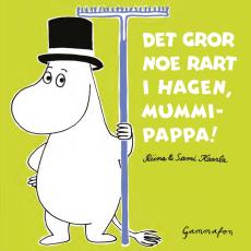 Det gror noe rart i hagen, Mummipappa!