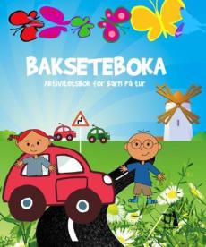 Bakseteboka : aktivitetsbok for barn på tur