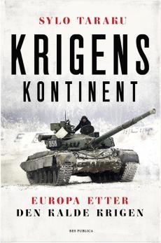 Krigens kontinent : Europa etter den kalde krigen