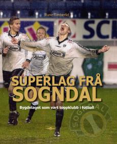 Superlag frå Sogndal : bygdelaget som vart toppklubb i fotball