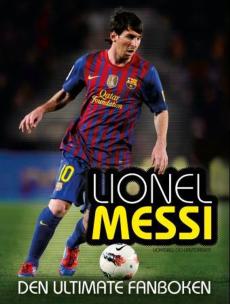 Lionel Messi : den ultimate fanboken