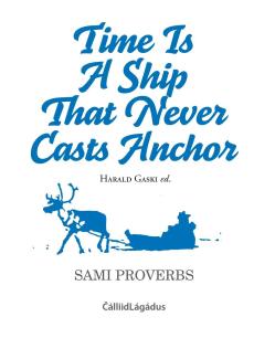 Time is a ship that never casts anchor : sami proverbs