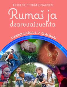Rumaš ja dearvvašvuohta : luonddufága 5.-7. ceahkkái