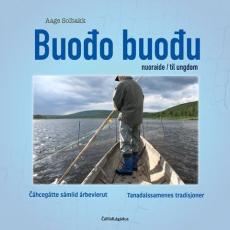 Buođo buođu : nuoraide : Čáhccegátte sámiid árbevierut = til ungdom : Tanadalssamenes tradisjoner