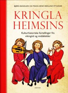 Kringla heimsins : kulturhistoriske fortellinger fra vikingtid og middelalder