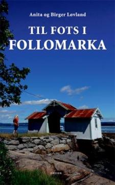Til fots i Follomarka : 50 fotturer : Nesodden, Frogn, Vestby og Ås