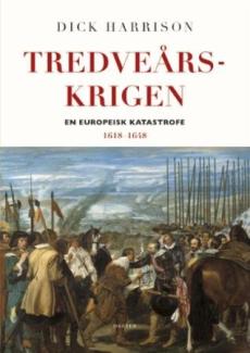 Tredveårskrigen : en europeisk katastrofe : 1618-1648