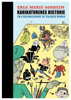 Karikaturenes historie : fra hulemalerier til Charlie Hebdo