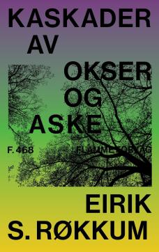 Kaskader av okser og aske : langdikt (I-XXII)