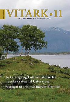 Arkeologi og kulturhistorie fra norskekysten til Østersjøen : festskrift til professor Birgitta Berglund